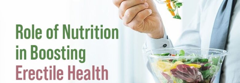 Nutrition for Erectile Health
